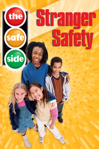 THE SAFE SIDE: STRANGER SAFETY THE SAFE SIDE: STRANGER SAFETY