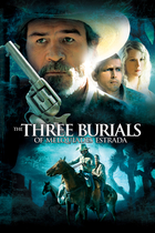 THE THREE BURIALS OF MELQUIADES ESTRADA THE THREE BURIALS OF MELQUIADES ESTRADA