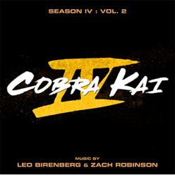 COBRA KAI SEASON 4 VOLUME 2 SOUNDTRACK Available Now to Stream and Download