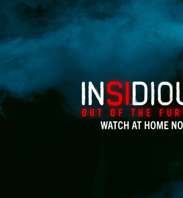 Insidious: Out of the Further. Watch at Home Now.