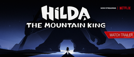 Hilda the Mountain King Now Streaming on Netflix