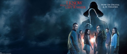 I Know What You Did Last Summer Now on digital and in theatres