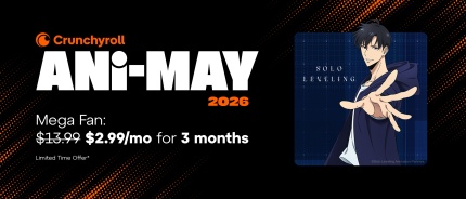 Crunchyroll Ani-May 2026. Mega Fan: $2.99/mo for 3 months. Limited time offer.
