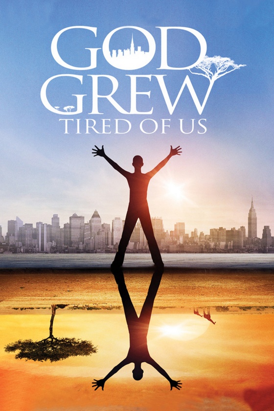GOD GREW TIRED OF US GOD GREW TIRED OF US