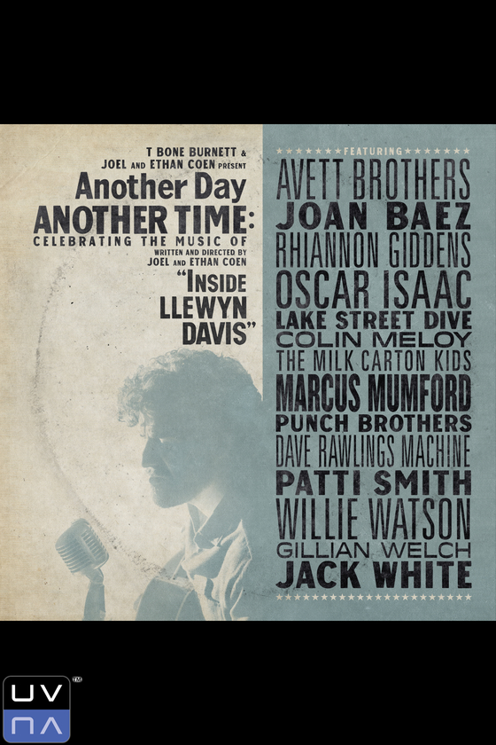 ANOTHER DAY/ANOTHER TIME: CELEBRATING THE MUSIC OF "INSIDE LLEWYN DAVIS" ANOTHER DAY/ANOTHER TIME: CELEBRATING THE MUSIC OF "INSIDE LLEWYN DAVIS"
