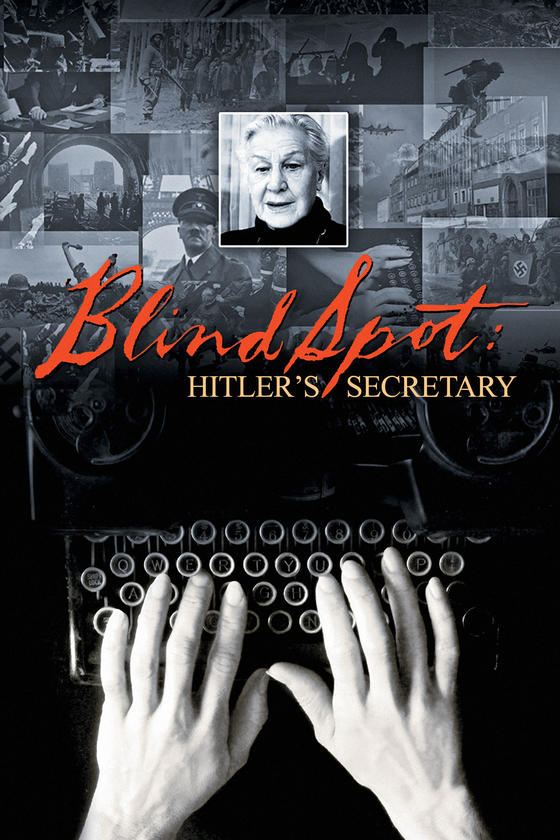 BLIND SPOT: HITLER'S SECRETARY BLIND SPOT: HITLER'S SECRETARY