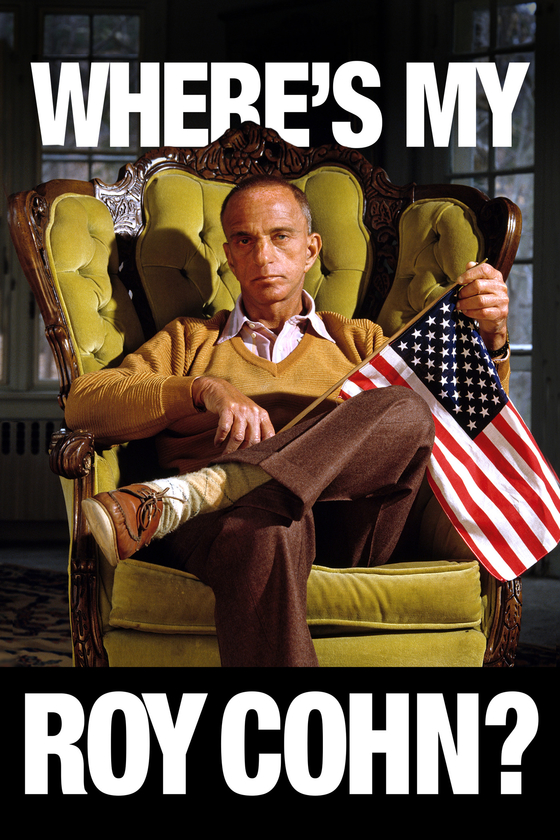 WHERE'S MY ROY COHN? WHERE'S MY ROY COHN?