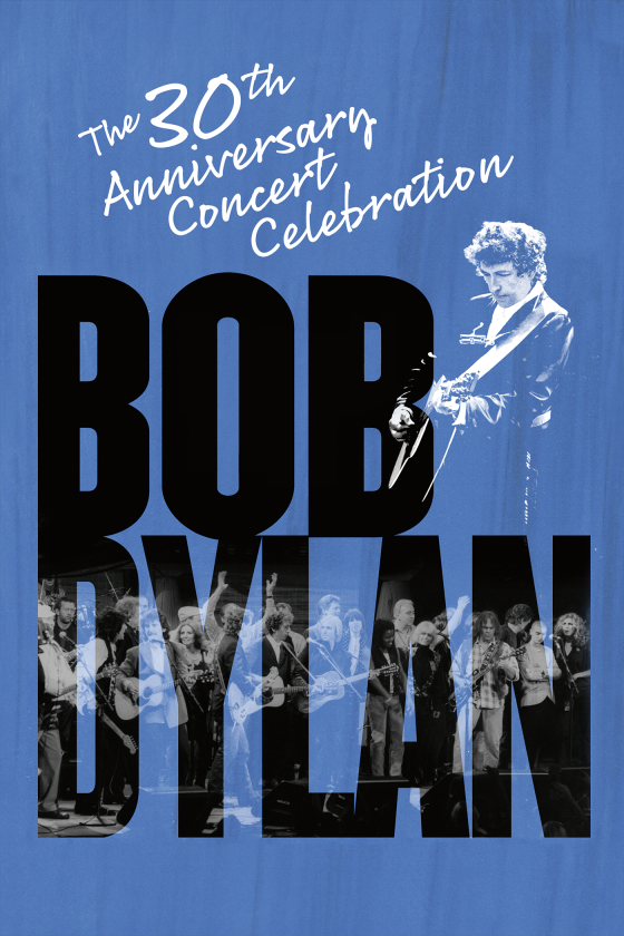 BOB DYLAN: THE 30TH ANNIVERSARY CONCERT CELEBRATION key art BOB DYLAN: THE 30TH ANNIVERSARY CONCERT CELEBRATION key art