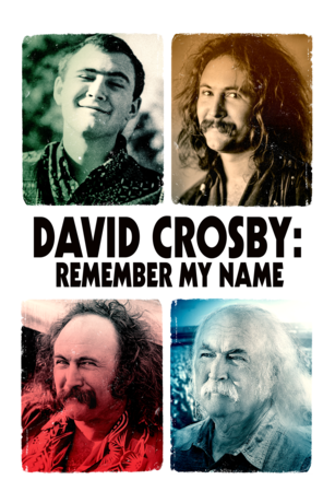 DAVID CROSBY: REMEMBER MY NAME DAVID CROSBY: REMEMBER MY NAME